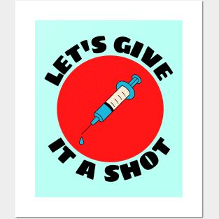 Let's Give It A Shot | Vaccine Pun Posters and Art